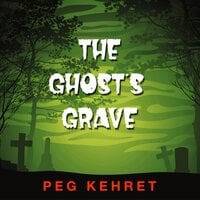 The Ghost’s Grave - Peg Kehret