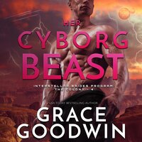 Her Cyborg Beast - Grace Goodwin