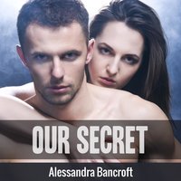Our Secret - Alessandra Bancroft