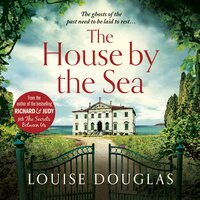 The House by the Sea - Louise Douglas