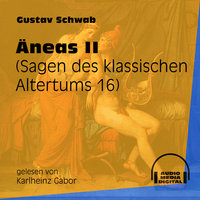 Äneas II - Sagen des klassischen Altertums, Teil 16 - Gustav Schwab