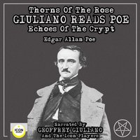 Thorns Of The Rose - Giuliano Reads Poe Echoes Of The Crypt - Edgar Allan Poe
