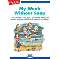 My Week Without Soap: One summer, long ago, I got really dirty and smelly, and learned how to balance a budget. - Sheila Bair