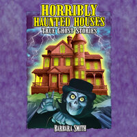Horribly Haunted Houses - Barbara Smith