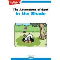 The Adventures of Spot In the Shade: The Adventures of Spot - Marileta Robinson