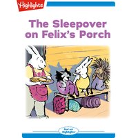 The Sleepover on Felix's Porch - Highlights for Children