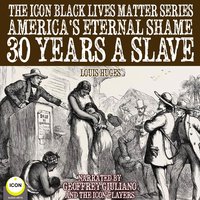 The Icon Black Lives Matter Series, America's Eternal Shame 30 Years A Slave - Louis Huges