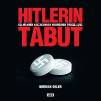 Hitlerin tabut: Kolmannen valtakunnan huumeinen todellisuus - Norman Ohler