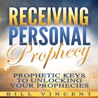 Receiving Personal Prophecy - Bill Vincent
