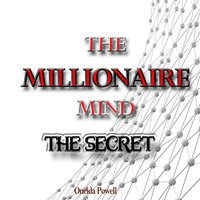 THE MILLIONAIRE MIND: The Secret - Oneida Powell