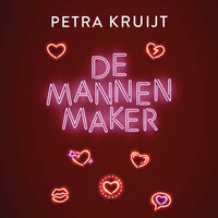 De mannenmaker - Petra Kruijt