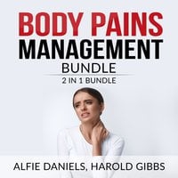Body Pains Management Bundle: 2 in 1 Bundle, Treat Your Own Back, and Rheumatoid Arthritis - Alfie Daniels and Harold Gibbs