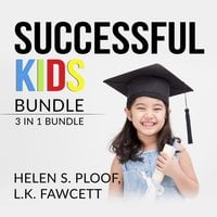 Successful Kids Bundle: 2 in 1 Bundle, How Children Succeed and Grit for Kids - Helen S. Ploof and L.K. Fawcett