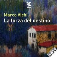La forza del destino - Marco Vichi