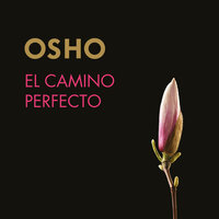 El camino perfecto - Osho