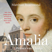 Amalia: Prinses van Oranje - Matthias Rozemond