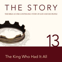 The Story Audio Bible - New International Version, NIV: Chapter 13 - The King Who Had It All - Zondervan
