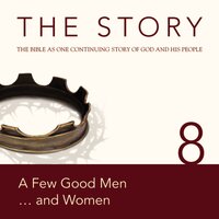 The Story Audio Bible - New International Version, NIV: Chapter 08 - A Few Good Men . . . and Women