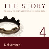 The Story Audio Bible - New International Version, NIV: Chapter 04 - Deliverance - Zondervan
