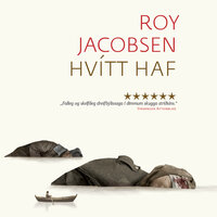 Hvítt haf - Roy Jacobsen