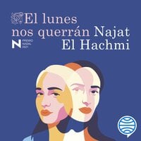 El lunes nos querrán: Premio Nadal de Novela 2021 - Najat El Hachmi