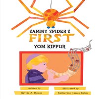 Sammy Spider's First Yom Kippur - Sylvia A. Rouss