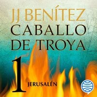 Jerusalén. Caballo de Troya 1 - J. J. Benítez