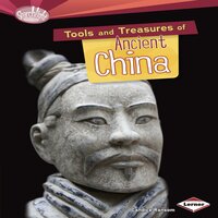 Tools and Treasures of Ancient China - Candice Ransom