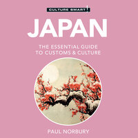 Culture Smart! Japan: The Essential Guide to Customs & Culture - Paul Norbury