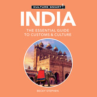 Culture Smart! India: The Essential Guide to Customs & Culture - Becky Stephen