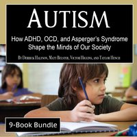 Autism: How ADHD, OCD, and Asperger’s Syndrome Shape the Minds of Our Society - Heather Foreman, David Kelvins, Sid Van Roy