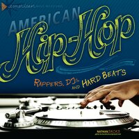 American Hip-Hop: Rappers, DJs, and Hard Beats - Nathan Sacks