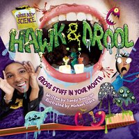 Hawk & Drool: Gross Stuff in Your Mouth - Sandy Donovan