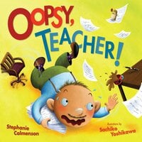 Oopsy, Teacher! - Stephanie Calmenson