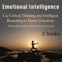Emotional Intelligence: Use Critical Thinking and Intelligent Reasoning to Master Emotions - Samirah Eaton, Marco Jameson