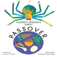 Sammy Spider's First Passover - Sylvia A. Rouss