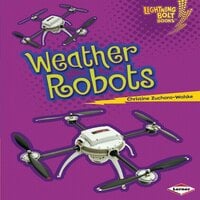 Weather Robots - Christine Zuchora-Walske