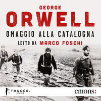 Omaggio alla Catalogna. Introduzione di Pino Cacucci - George Orwell
