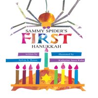 Sammy Spider's First Hanukkah - Sylvia A. Rouss