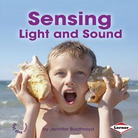 Sensing Light and Sound - Jennifer Boothroyd