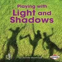 Playing with Light and Shadows - Jennifer Boothroyd