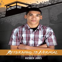 Returning to Normal: Locked Out, Book 1 - Patrick Jones