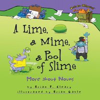 A Lime, a Mime, a Pool of Slime: More about Nouns - Brian P. Cleary, Brian Gable
