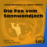 Die Fee vom Sonnwendjoch - Ludwig Bechstein, Johann Gebhart