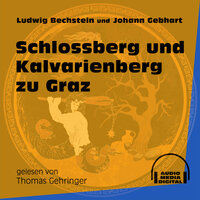 Schlossberg und Kalvarienberg zu Graz - Ludwig Bechstein, Johann Gebhart