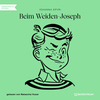 Beim Weiden-Joseph - Johanna Spyri