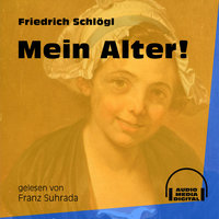 Mein Alter! - Friedrich Schlögl