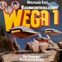 Raumkontrollschiff WEGA 1: Das Geheimnis des Planeten Drudu - Wolfgang Ecke
