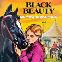 Black Beauty: Der Wanderzirkus - Christa Bohlmann, Anna Sewell