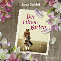 Der Liliengarten - Jana Seidel